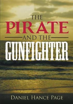 The Pirate and the Gunfighter by DANIEL HANCE PAGE image