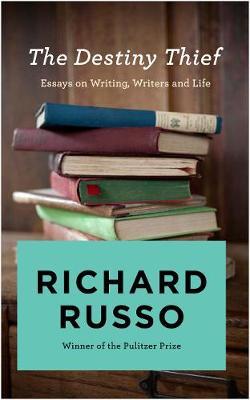The Destiny Thief by Richard Russo image