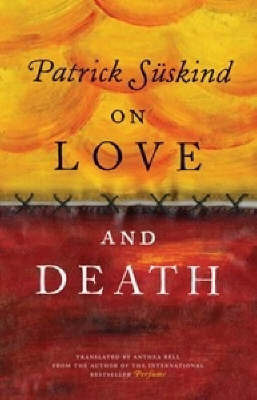 On Love and Death by Patrick Suskind image