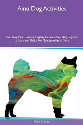 Ainu Dog Activities Ainu Dog Tricks, Games & Agility Includes image