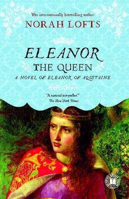 Eleanor the Queen by Norah Lofts image