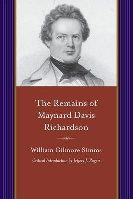 The Remains of Maynard Davis Richardson by William Gilmore Simms image