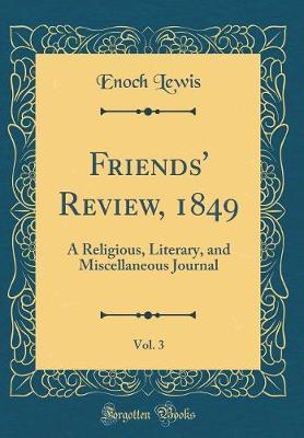 Friends' Review, 1849, Vol. 3 by Enoch Lewis image