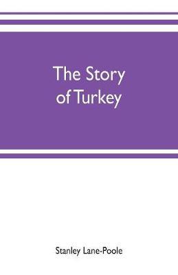 The story of Turkey by Stanley Lane Poole image