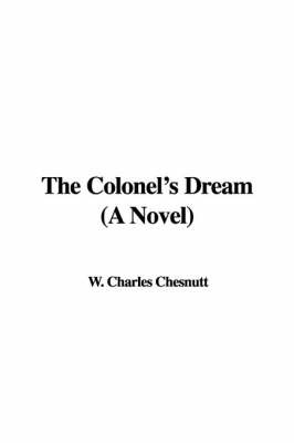 The Colonel's Dream (a Novel) by W. Charles Chesnutt image