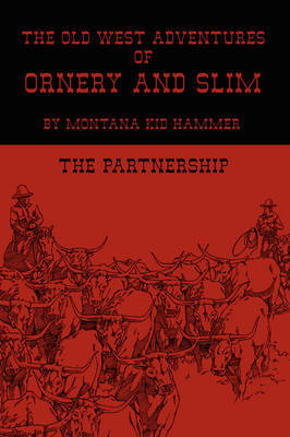 The Old West Adventures of Ornery and Slim by Montana Kid Hammer image