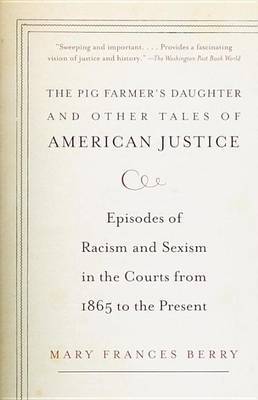 "The Pig Farmer's Daughter" and Other Tales of American Justice by Mary Frances Berry image