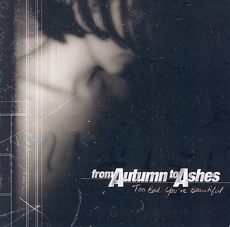 Too Bad You're Beautiful (Bonus Tracks) by From Autumn To Ashes image