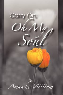 Carry On, Oh My Soul by Amanda Vittitow image