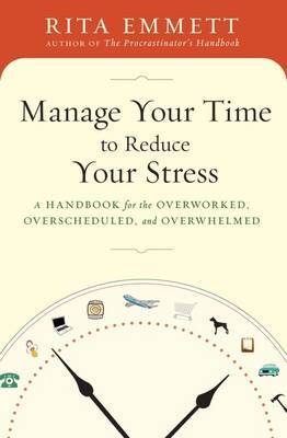 Manage Your Time to Reduce Your Stress by Rita Emmett image