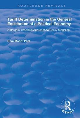 Tariff Determination in the General Equilibrium of a Political Economy by Hom Moorti Pant image