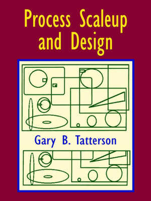 Process Scaleup and Design by Gary Benjamin Tatterson image