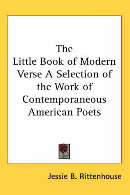 The Little Book of Modern Verse A Selection of the Work of Contemporaneous American Poets on Paperback