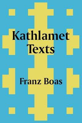 Kathlamet Texts on Paperback by Franz Boas