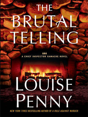 The Brutal Telling on Hardback by Louise Penny