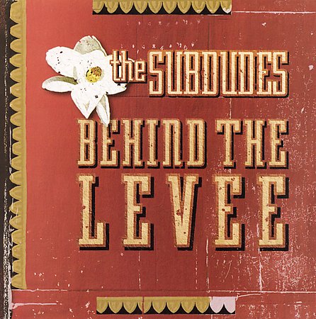 Behind The Levee on CD by The Subdudes