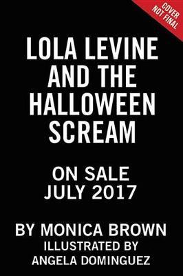 Lola Levine and the Halloween Scream on Hardback by Monica Brown