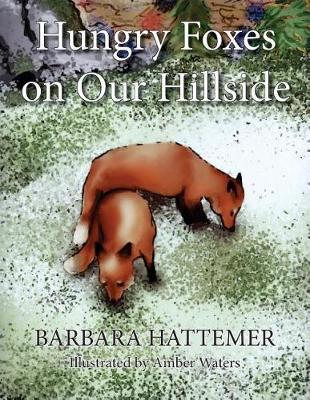 Hungry Foxes on Our Hillside by Barbara Hattemer image
