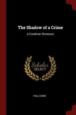The Shadow of a Crime by Hall Caine image
