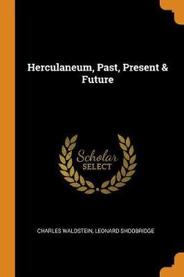 Herculaneum, Past, Present & Future by Charles Waldstein image