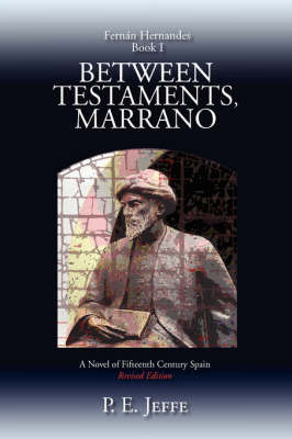Between Testaments, Marrano by P. E. Jeffe image