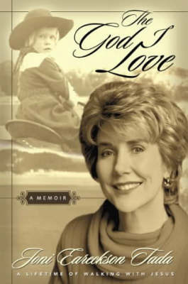 The God I Love: A Lifetime of Walking with Jesus by Joni Eareckson Tada image