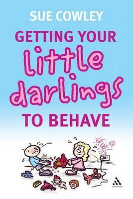 Getting Your Little Darlings to Behave by Sue Cowley image