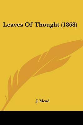 Leaves Of Thought (1868) by J Mead image