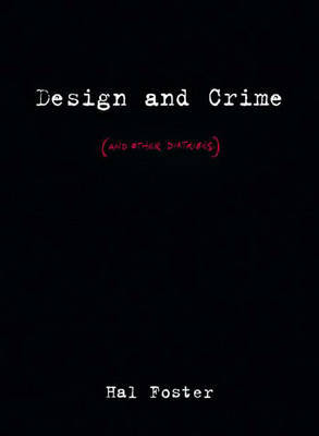 Design and Crime: (and Other Diatribes) by Hal Foster image