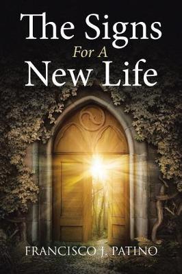 The Signs for a New Life by Francisco J Patino image