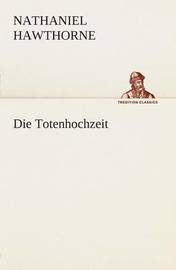 Die Totenhochzeit on Paperback by Nathaniel Hawthorne