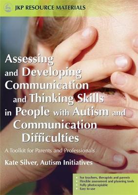 Assessing and Developing Communication and Thinking Skills in People with Autism and Communication Difficulties by Kate Silver image