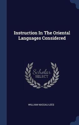 Instruction in the Oriental Languages Considered by William Nassau Lees image