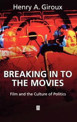 Breaking in to the Movies by Henry A Giroux image