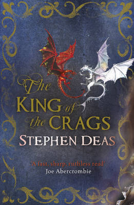 The King of the Crags on Hardback by Stephen Deas