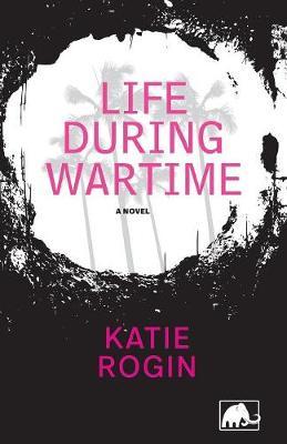 Life During Wartime by Katie Rogin image