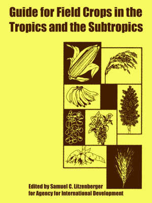 Guide for Field Crops in the Tropics and the Subtropics by For International Development Agency for International Development image