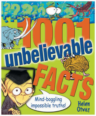 1001 Unbelievable Facts by Helen Otway image