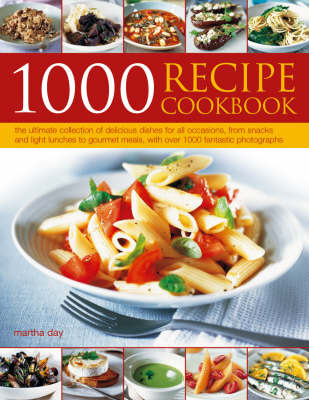 1000 Recipe Cookbook: The Ultimate Collection of Delicious Dishes for All Occassion, from Snacks and Light Lunches to Gourmet Meals by Martha Day image