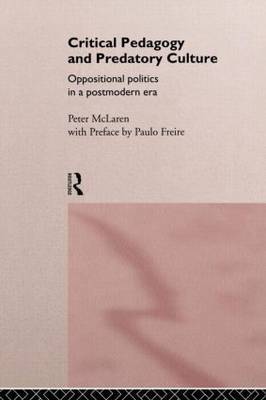 Critical Pedagogy and Predatory Culture by Peter McLaren image