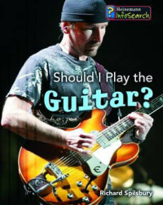 Should I Play the Guitar? by Richard Spilsbury image