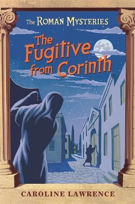 The Fugitive from Corinth (Roman Mysteries #10) by Caroline Lawrence image