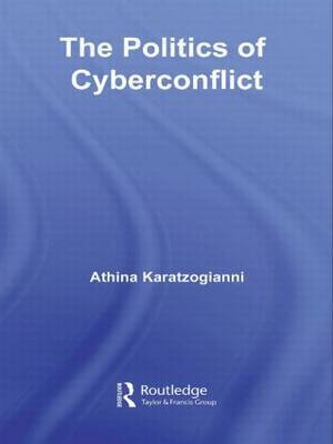 The Politics of Cyberconflict by Athina Karatzogianni image