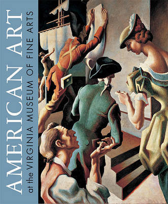 AMERICAN ART AT THE VIRGINIA MUSEUM OF FINE ARTS on Hardback