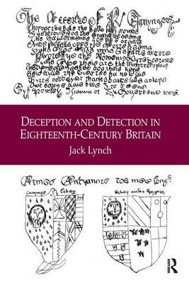 Deception and Detection in Eighteenth-Century Britain on Hardback by Jack Lynch