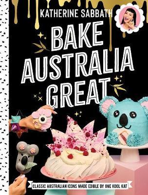 Bake Australia Great on Hardback by Katherine Sabbath