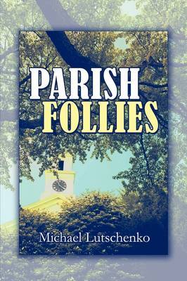 Parish Follies by Michael Lutschenko image