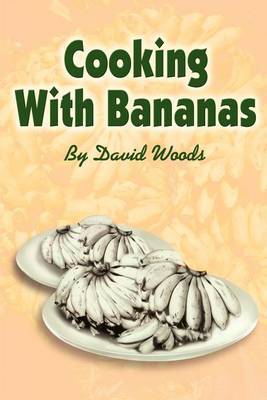 Cooking with Bananas by David Woods image