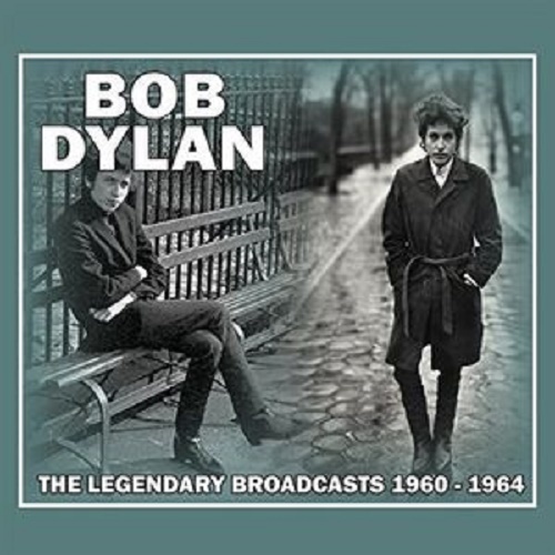 Legendary Broadcasts 1960-1964 by Bob Dylan