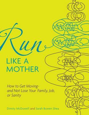 Run Like a Mother by Dimity McDowell image
